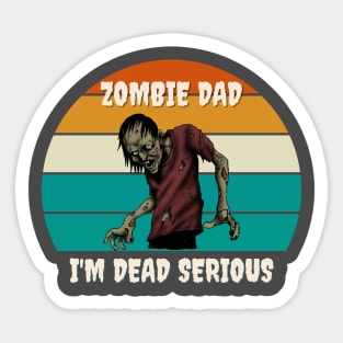 Zombie Dad, I'm Dead Serious Sticker